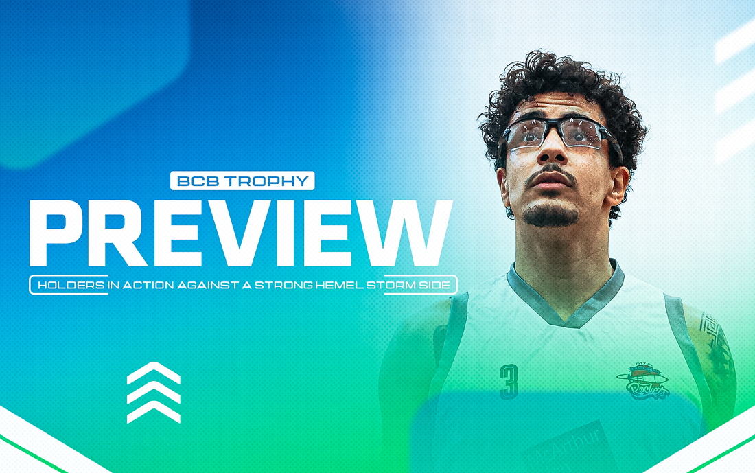 BCB TROPHY PREVIEW: HOLDERS IN ACTION AGAINST A STRONG HEMEL STORM SIDE