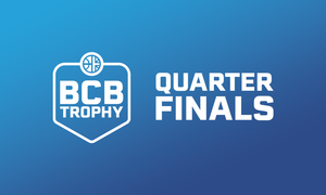 BCB TROPHY QUARTER-FINALS CONFIRMED